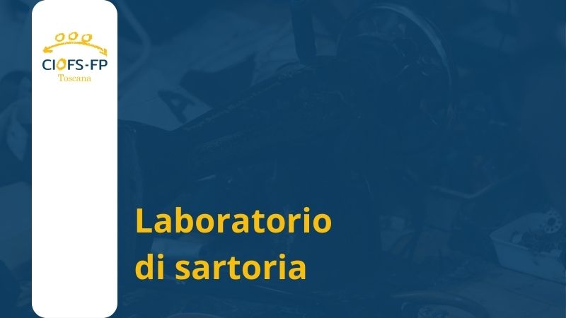 Ciofs FP Toscana - Laboratorio di sartoria
