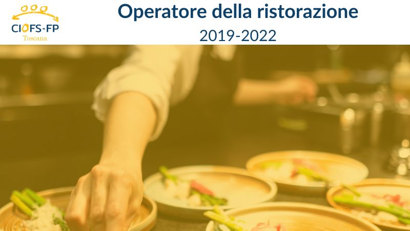 Ciofs FP Toscana - Operatore alla ristorazione 2019-2022