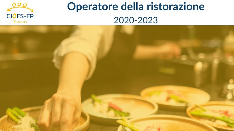 Ciofs FP Toscana - Operatore alla ristorazione 2020-2023